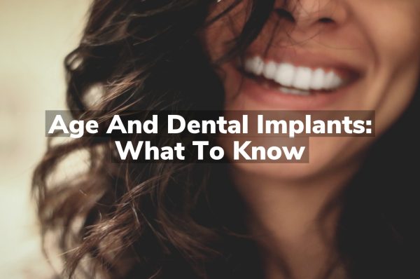 Age and Dental Implants: What to Know