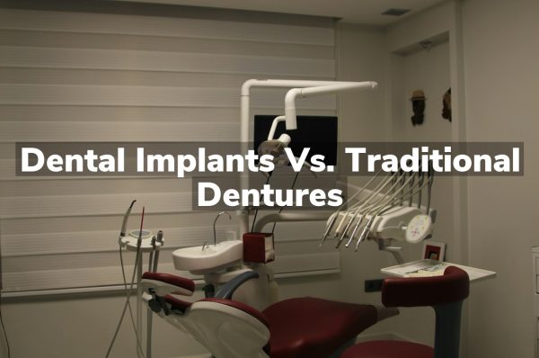 Dental Implants vs. Traditional Dentures